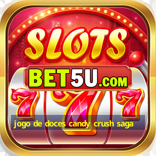 jogo de doces candy crush saga